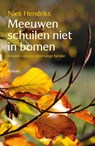 Meeuwen schuilen niet in bomen - Niek Hendriks - 9789493245709