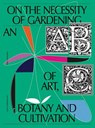 On the Necessity of Gardening - Laurie Cluitmans ; Maria Barnas ; Erik de Jong ; Liesbeth Helmus - 9789493246003