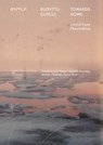 Towards Home - Joar Nango ; Tagralik Partridge ; Jocelyn Piirainen ; Rafico Ruiz - 9789493246256