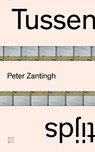Tussentijds - Peter Zantingh - 9789493248458