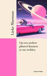 Op een andere planeet kunnen ze me redden, Lieke Marsman -  - 9789493256989