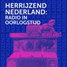 Herrijzend Nederland - radio in Oorlogstijd - Peter de Ruiter - 9789493271777