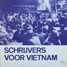 Schrijvers voor Vietnam - Mies Bouhuys ; A.L. Constandse ; Wim Hazeu ; Remco Campert ; Harry Mulisch ; Cees Nooteboom ; Ton Regtien ; Han Lammers ; Simon Vinkenoog - 9789493271869