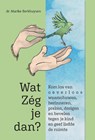 Wat zég je dan? - Marike Berkhuysen - 9789493277786