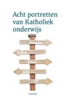 Acht portretten van katholiek onderwijs - Leo Fijen - 9789493279742