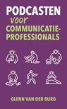 Podcasten voor communicatieprofessionals - Glenn van der Burg - 9789493282087