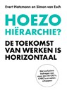 Hoezo hiërarchie? - Evert Hatzmann ; Simon van Esch - 9789493282100