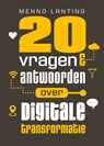 20 vragen & antwoorden over digitale transformatie - Menno Lanting - 9789493282322