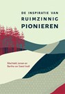 De inspiratie van ruimzinnig pionieren - Mechteld Jansen ; Berthe van Soest - 9789493288201