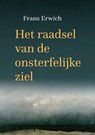 Het raadsel van de onsterfelijke ziel - Frans Erwich - 9789493288348