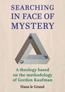 Searching in Face of Mystery - Hans le Grand - 9789493288997