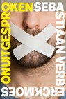 Onuitgesproken - Sebastiaan Verberckmoes - 9789493293809
