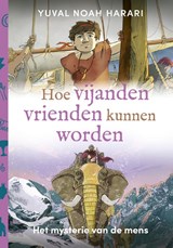 Hoe vijanden vrienden kunnen worden, Yuval Noah Harari -  - 9789493295179