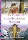 Hoe vijanden vrienden kunnen worden - Yuval Noah Harari - 9789493295179