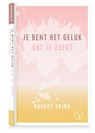 Je bent het geluk dat je zoekt - Rupert Spira - 9789493301153