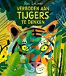 Verboden aan tijgers te denken - Alex Latimer - 9789493301948