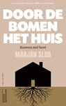 Door de bomen het huis - Marjan Slob - 9789493304024