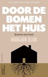 Door de bomen het huis - Marjan Slob - 9789493304031