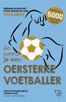 Zo word je een oersterke voetballer - Thomas D'havé ; Christian Vandenabeele - 9789493306240