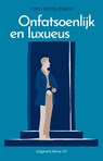 Onfatsoenlijk en luxueus - Coen Peppelenbos - 9789493323308