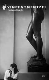 #vincentmentzel, Vincent Mentzel ; Wim Pijbes ; Stephan Vanfleteren ; Sanneke van Hassel ; Ernest van der Kwast -  - 9789493332881