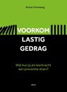 Voorkom lastig gedrag - Anton Horeweg - 9789493336148