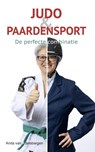 Judo en paardensport - Anita van Adelsbergen - 9789493337237