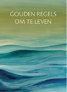 Gouden regels om te leven - Mehdi Jiwa - 9789493349308