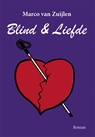 Blind & Liefde - Marco van Zuijlen - 9789493364165