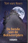De bende van de Bokkenrijders - Ton van Reen - 9789493368224