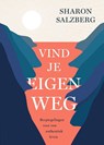 Vind je eigen weg - Sharon Salzberg - 9789493394094