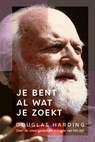 Je bent al wat je zoekt - Douglas Harding - 9789493394667