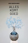 Alles komt goed - Kris Vanspauwen - 9789493402102