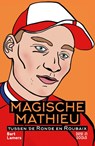 Magische Mathieu tussen de Ronde en Roubaix - Bart Lamers - 9789493402317