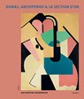 Donas, Archipenko & La Section d’Or - Peter J.H. Pauwels ; Adriaan Gonnissen - 9789493416406