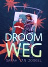 Droom weg - Sarah Van Zoggel - 9789493419018