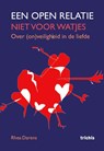 Een open relatie: niet voor watjes - Rhea Darens - 9789493421004