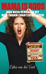 Mama is boos - Esther van der Voort - 9789493422407