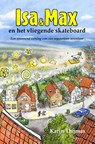 Isa en Max en het vliegende skateboard - Karin Thomas - 9789493425040