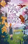 Een flesje vol superkracht - Monica Haak - 9789493452176