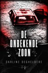 De onbekende zoon - Darline Degheldere - 9789493452589