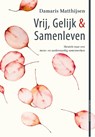 Vrij, Gelijk & Samenleven - Damaris Matthijsen - 9789493455078