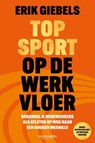 Topsport op de werkvloer - Erik Giebels - 9789493480223