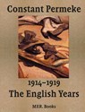 Constant Permeke, the English Years 1914-1919 - Jan Ceuleers ; Christophe De Clercq ; Inne Gheeraert ; Ludo Beheydt ; René Vermeir - 9789493499911