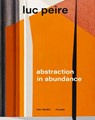 Luc Peire. Abstraction in Abundance - David Vermeiren ; Fredie Floré ; Domitille d’Orgeval - 9789493508385
