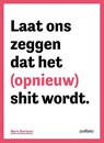 Laat ons zeggen dat het (opnieuw) shit wordt - Bart Derison - 9789493547247