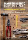 Mantenimiento Industrial: Organizacion, control y gestion - Raimundo Heber Gonzalez Garcia - 9789505532704