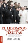 El Liderazgo Al Estilo de Los Jesuitas - Chris Lowney - 9789506418168