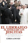 El Liderazgo Al Estilo de Los Jesuitas - Chris Lowney - 9789506419899