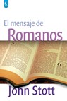 El Mensaje de Romanos - John Stott - 9789506831363